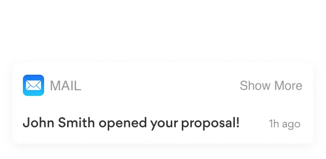 Get an email and an in-app notification when your client opens, forwards, downloads, or signs your proposal
